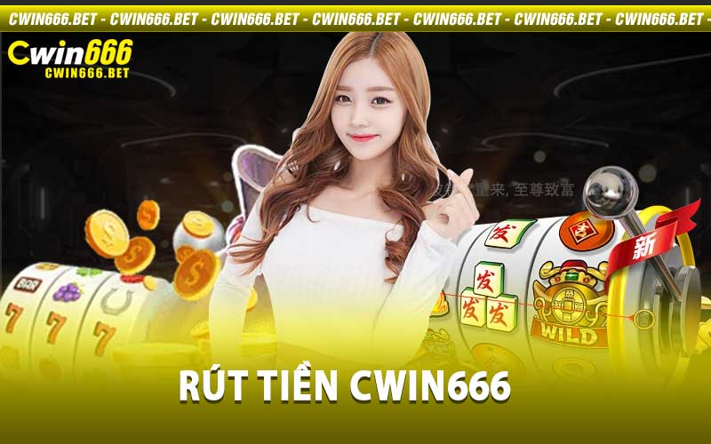 rút tiền Cwin666