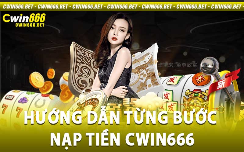 nạp tiền cwin666